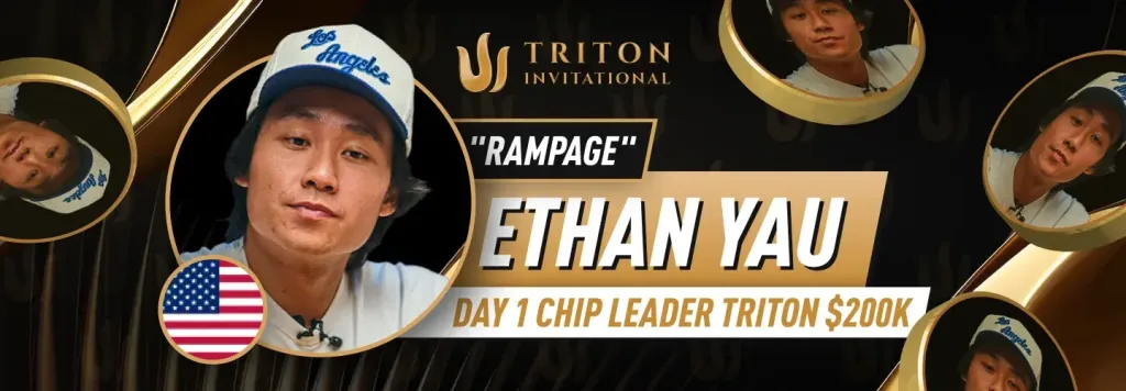 Ethan “Rampage” Yau 領跑 $200K Triton Invitational Day 1